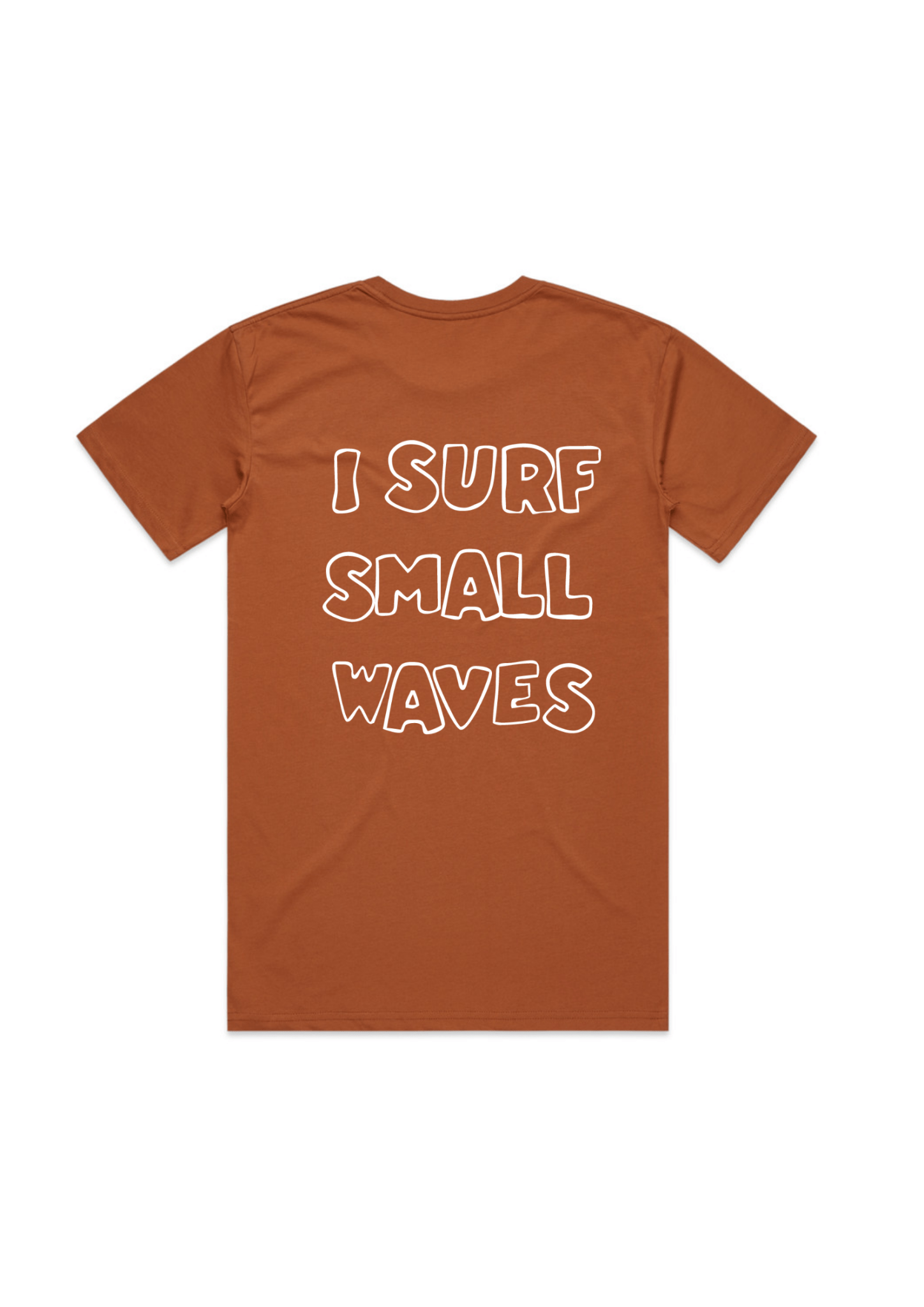 I surf small waves | T-Shirt - OutriggerI surf small waves | T-Shirt