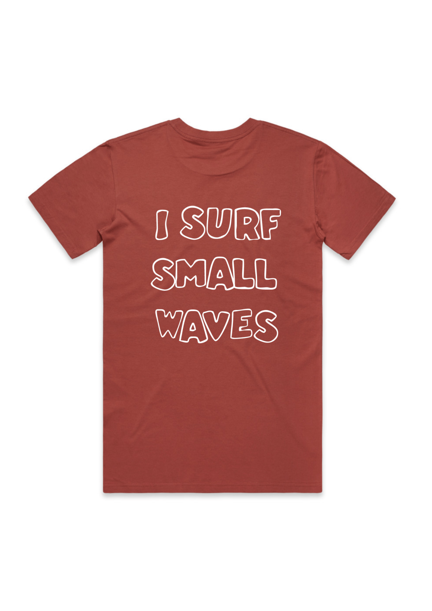 I surf small waves | T-Shirt - OutriggerI surf small waves | T-Shirt