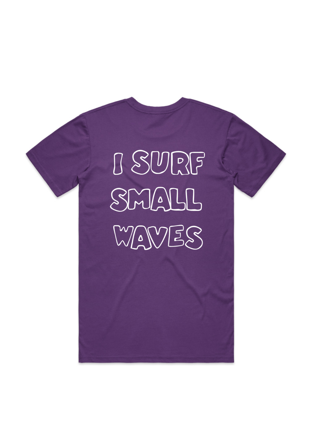 I surf small waves | T-Shirt - OutriggerI surf small waves | T-Shirt